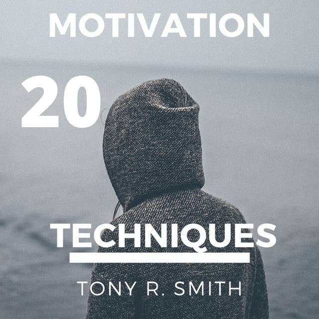 20 Motivational Techniques: Positive Thinking