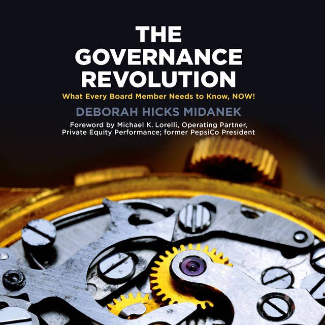 The Governance Revolution: What Every Board Member Needs to Know, Now!