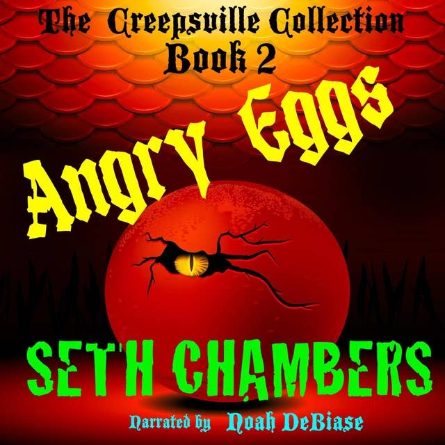 Angry Eggs: Creepsville Collection Book 2