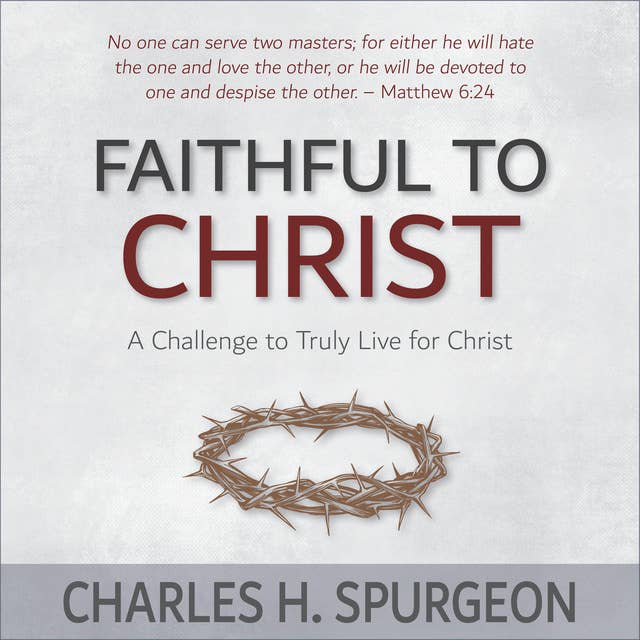 Faithful to Christ: A Challenge to Truly Live for Christ