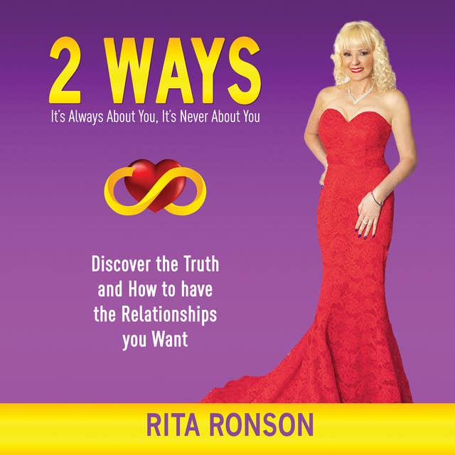 2 Ways– Discover the Truth and How to Have the Relationships You Want