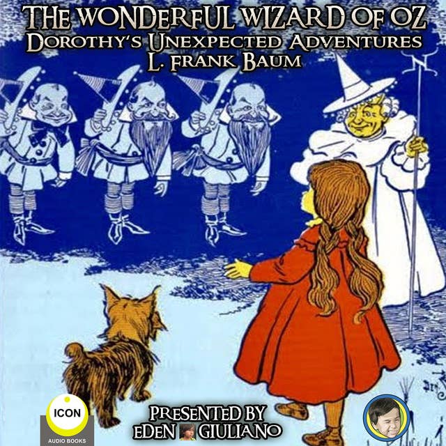 The Wonderful Wizard Of Oz: Dorothy‘s Unexpected Adventures
