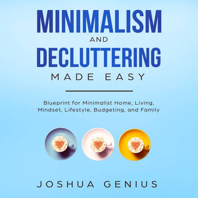 Minimalism and Decluttering Made Easy