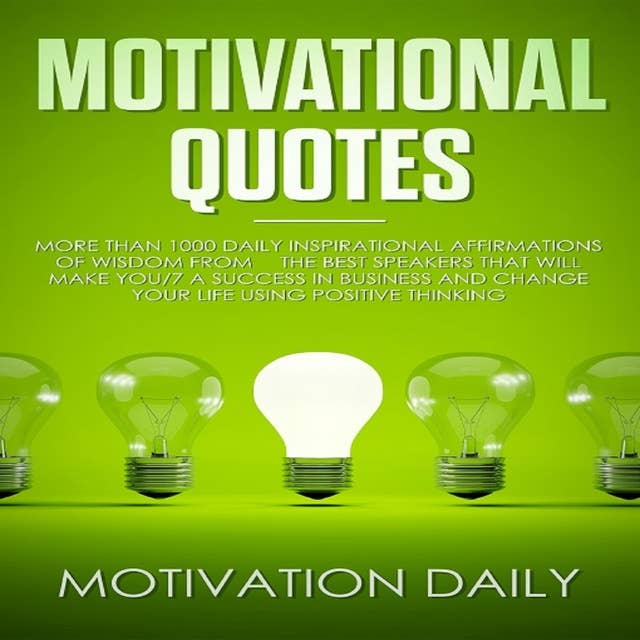 Motivational quotes: 1000+ Daily inspirational Affirmations of