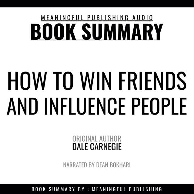 Summary: How to Win Friends and Influence People by Dale Carnegie
