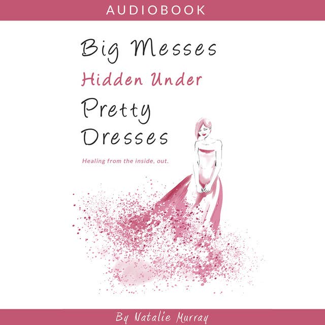 Big Messes, Hidden Under Pretty Dresses