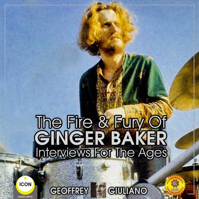 The Fire & Fury Of Ginger Baker: Interviews For The Ages