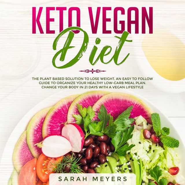 Keto Vegan Diet: The Plant Based Solution to Lose Weight
