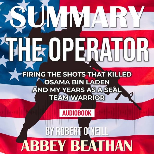 Summary of The Operator: Firing the Shots that Killed Osama bin Laden ...