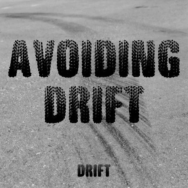 Avoiding Drift