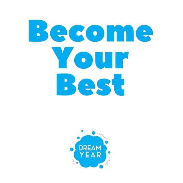 Become Your Best: Dream Year