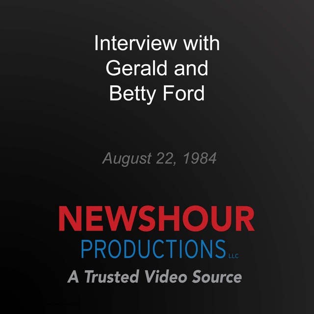 Interview with Gerald and Betty Ford