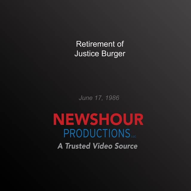 Retirement of Justice Burger
