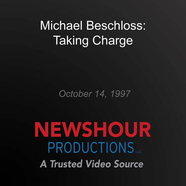 Michael Beschloss: Taking Charge