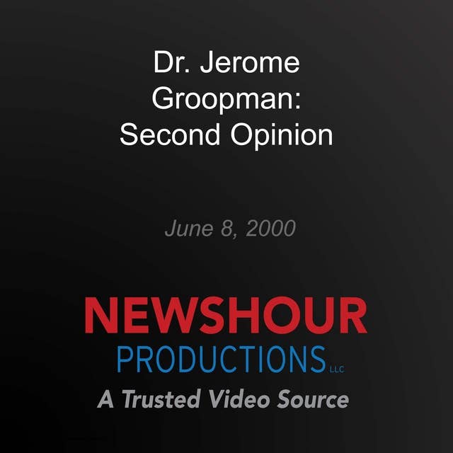 Dr. Jerome Groopman: Second Opinion
