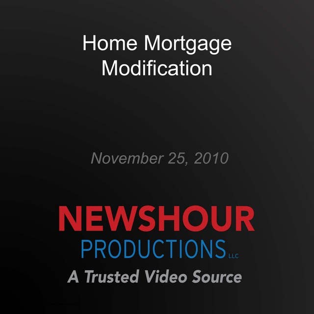 Home Mortgage Modification: Making Sense of Financial News