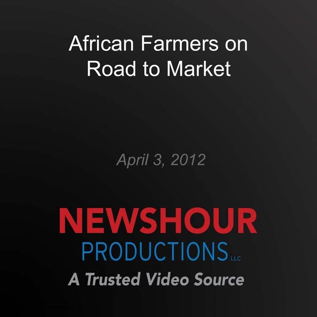 African Farmers on Road to Market: Food for 9 Billion