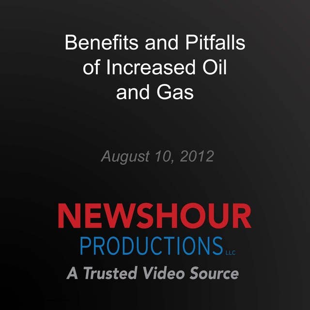 Benefits and Pitfalls of Increased Oil and Gas