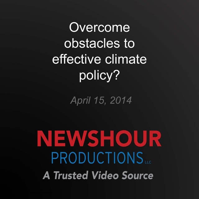 Overcome obstacles to effective climate policy?