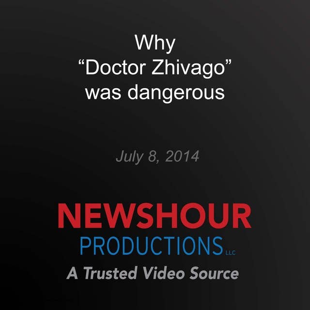 Why "Doctor Zhivago" was dangerous