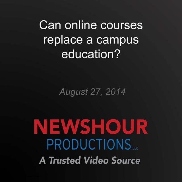 Can online courses replace a campus education?