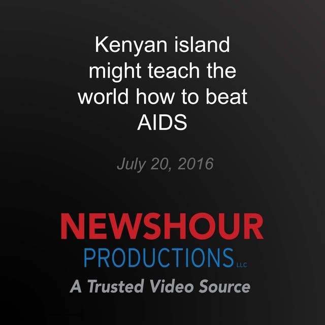 Kenyan island might teach the world how to beat AIDS: End of AIDS?