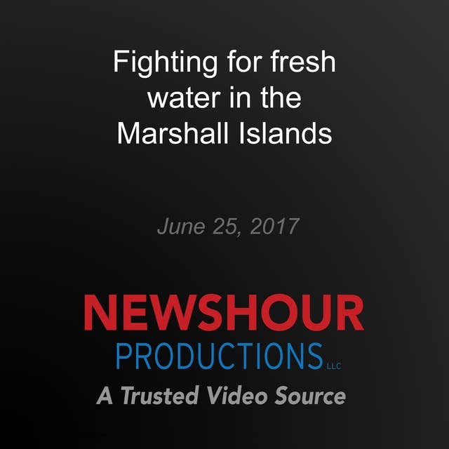 Fighting for fresh water in the Marshall Islands