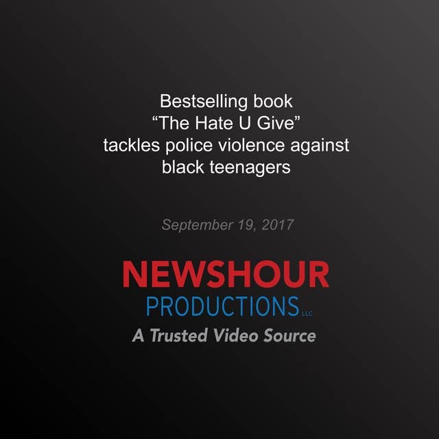 Bestselling Book ‘The Hate U Give’ Tackles Police Violence Against Black Teenagers