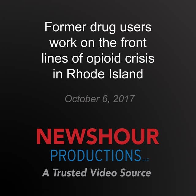 Former drug users work on the front lines of opioid crisis in Rhode Island: America Addicted