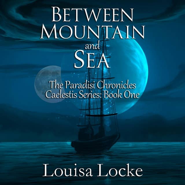 Between Mountain and Sea: Paradisi Chronicles