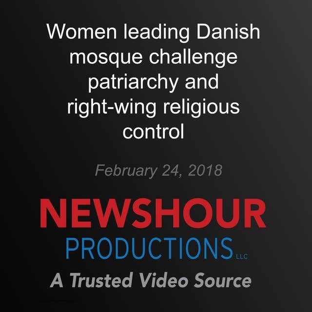 Women leading Danish mosque challenge patriarchy and right-wing religious control