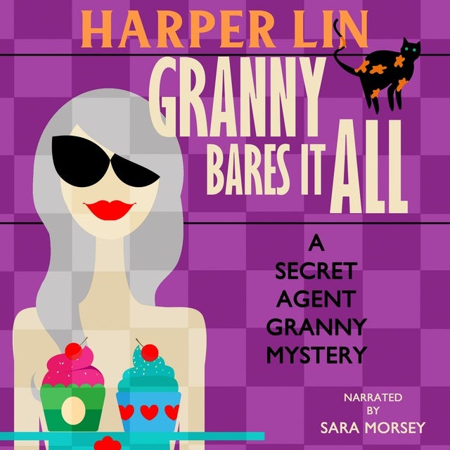 Granny Bares It All Book 4 Of The Secret Agent Granny Mysteries Lydbog Harper Lin Mofibo 