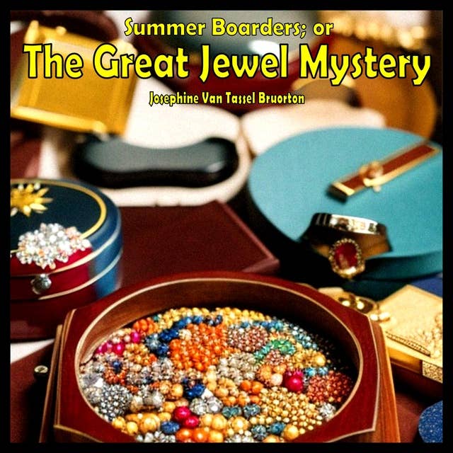 Summer Boarders; or The Great Jewel Mystery