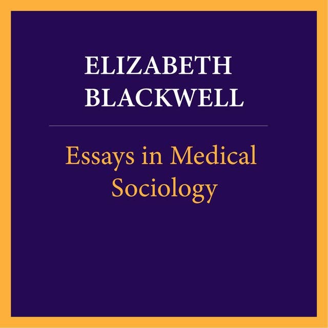 Essays in medical sociology, Volume 2 of 2