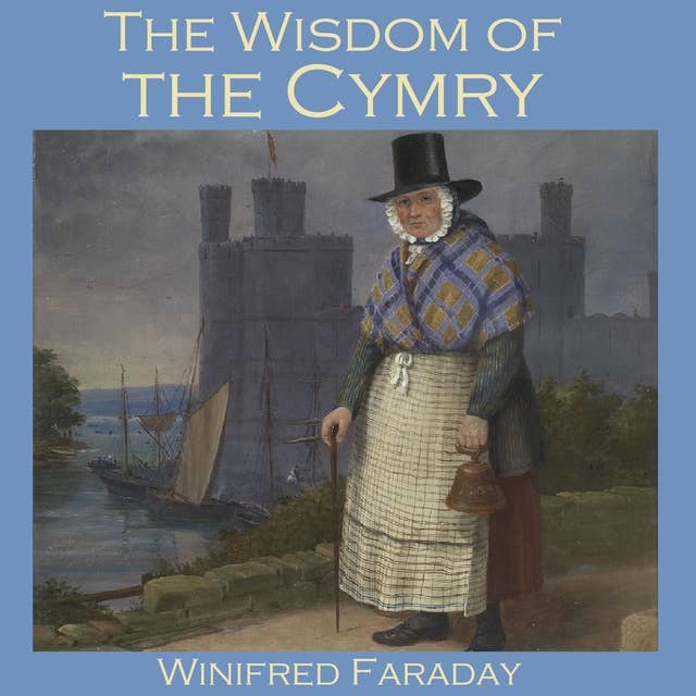 The Wisdom of the Cymry: Translated from the Welsh Triads