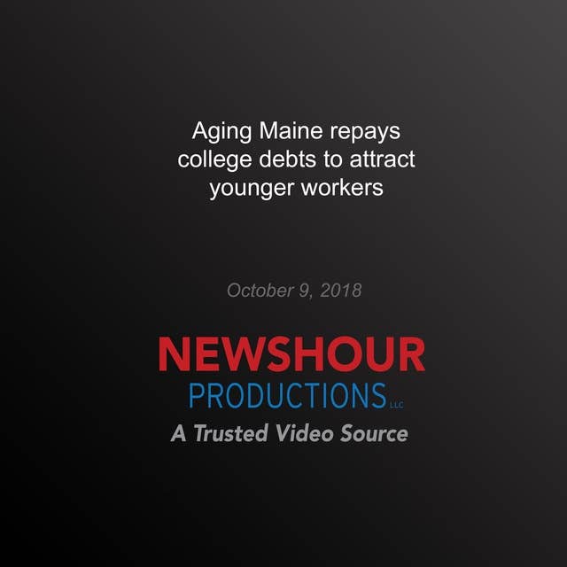 Aging Maine repays college debts to attract younger workers 