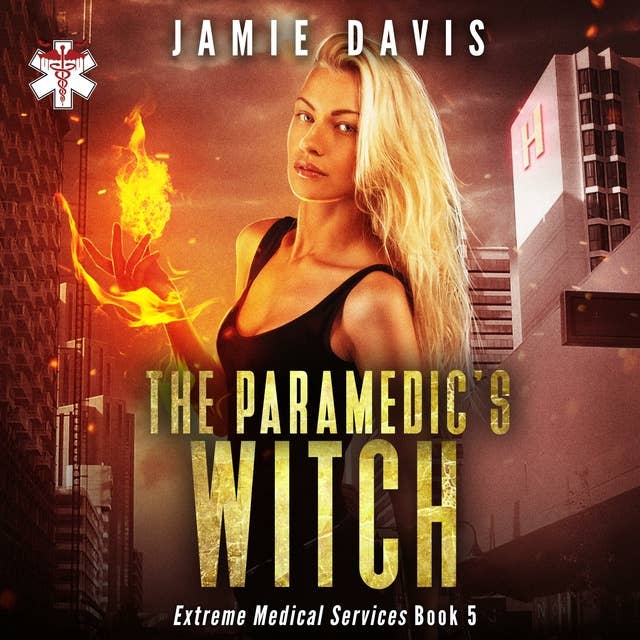 The Paramedic's Witch: Extreme Medical Services Book 5