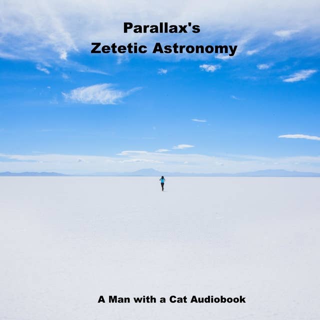 Zetetic Astronomy: An experimental inquiry into the true figure of the Earth: PROVING IT A PLANE, Without axial or orbital motion; AND THE ONLY MATERIAL WORLD IN THE UNIVERSE!