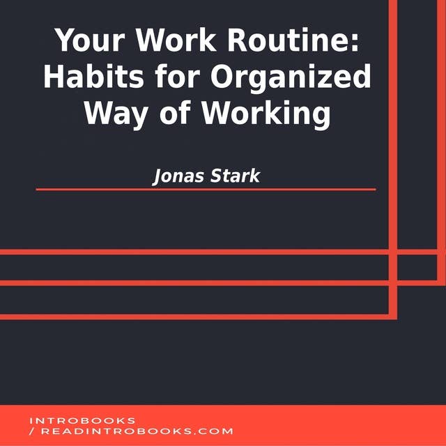 Your Work Routine: Habits for Organized Way of Working