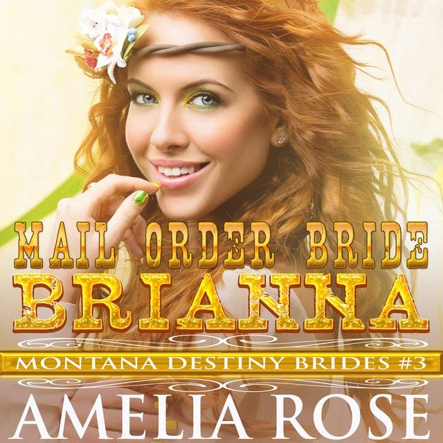 Mail Order Bride Brianna: Historical Frontier Cowboy Romance