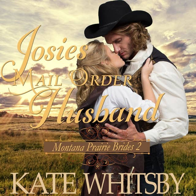 Josie's Mail Order Husband: Sweet Clean Inspirational Frontier Historical Western Romance