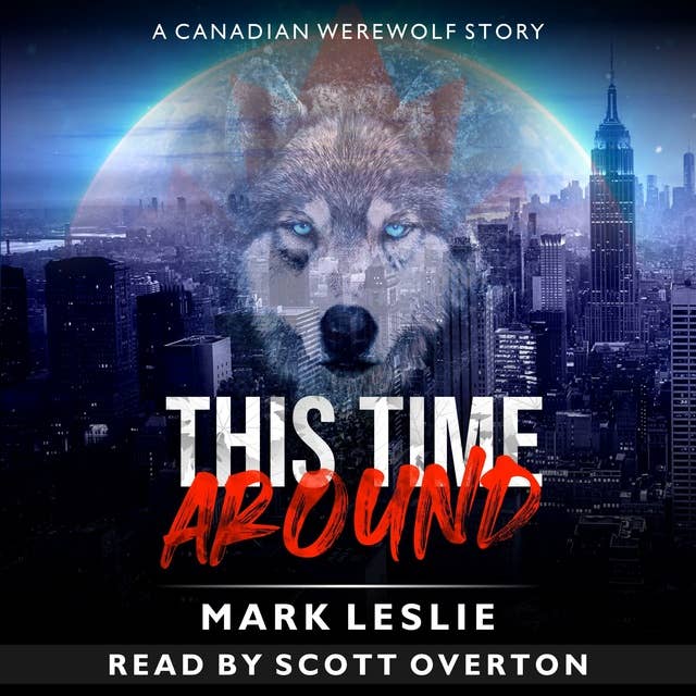 This Time Around: A Canadian Werewolf in New York Story