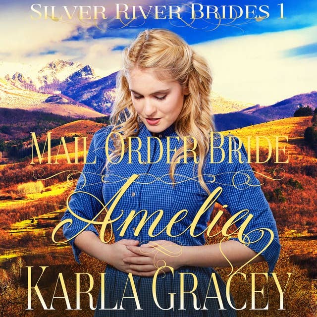 Mail Order Bride Amelia: Sweet Clean Inspirational Frontier Historical Western Romance