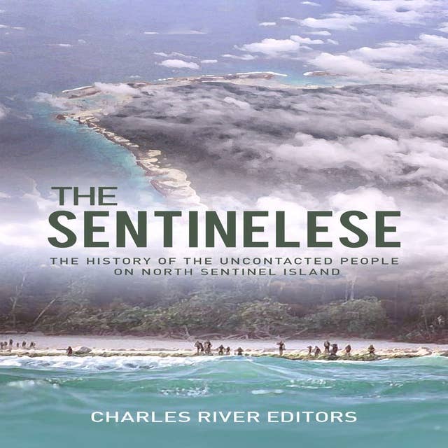 The Sentinelese: The History of the Uncontacted People on North Sentinel Island