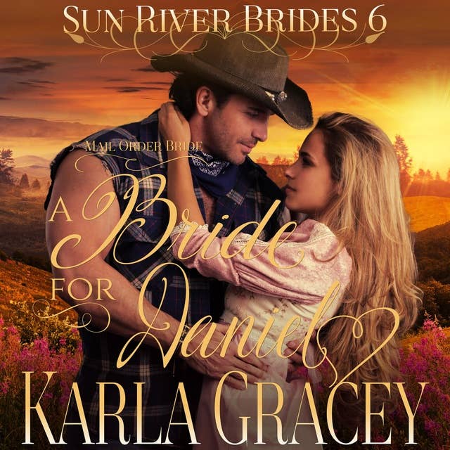 Mail Order Bride: A Bride for Daniel: Sweet Clean Inspirational Frontier Historical Western Romance