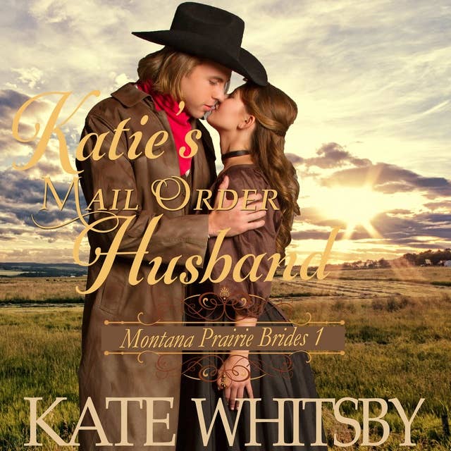Katie's Mail Order Husband: Sweet Historical Frontier Cowboy Romance