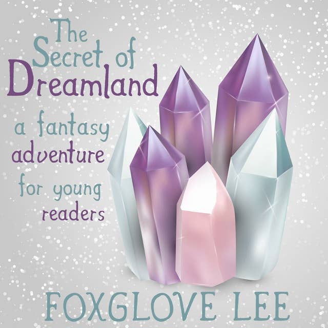 The Secret of Dreamland: A Fantasy Adventure for Young Readers