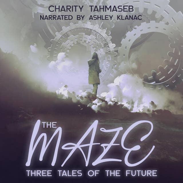 The Maze: Three Tales of the Future
