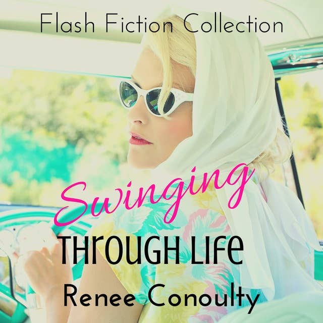 Swinging Through Life: A Flash Fiction Collection