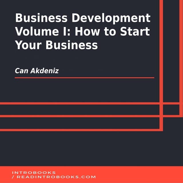 Business Development Volume I: How to Start Your Business